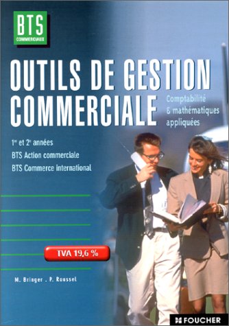 Outils de gestion commerciale: Comptabilité & mathématiques appliquées, BTS commerciaux, 1re et 2e années, BTS action commerciale, BTS commerce international Books