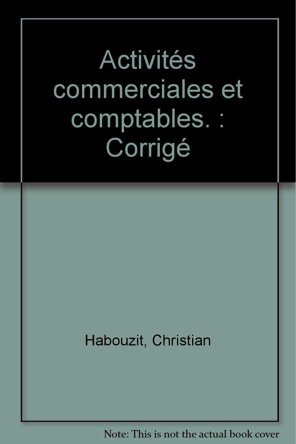 Activites commerciales et Comptables, 2de Profesionnelle BEP Métiers Secrétariat Comptabilite (Corrigés) book