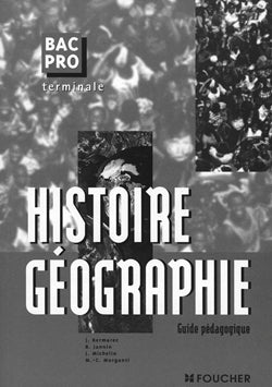 Histoire-géographie, terminale bac pro tertiaires et industriels : guide pédagogique book