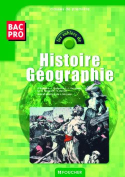 Histoire-géographie, cahier 1re bac pro book