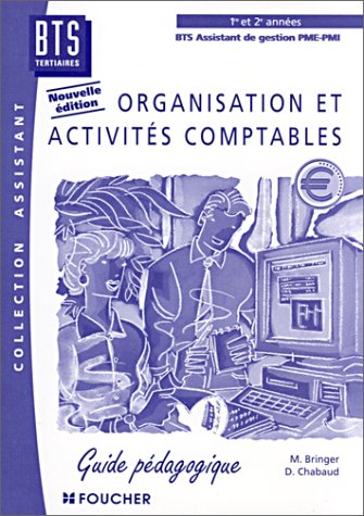 Organisation et activités comptables BTS assistant de gestion PME-PMI 1re et 2e années: Guide pédagogique Books