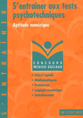 S'entraîner aux tests psychotechniques: Aptitude numérique, concours médico-sociaux Books