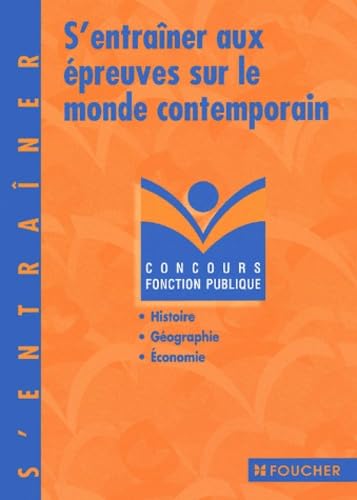 S'entraîner aux épreuves sur le monde contemporain : Histoire - Géographie - Économie book