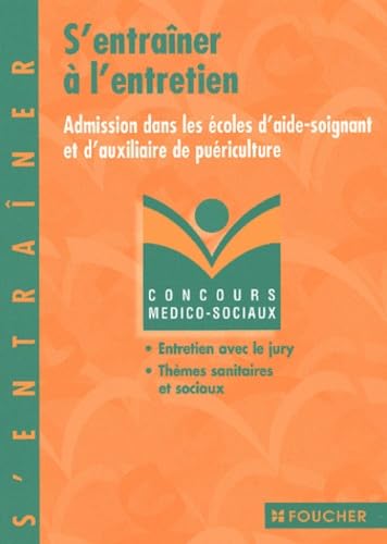S'entraîner à l'entretien : Admission dans les écoles d'aide-soignant et d'auxiliaire de puériculture book