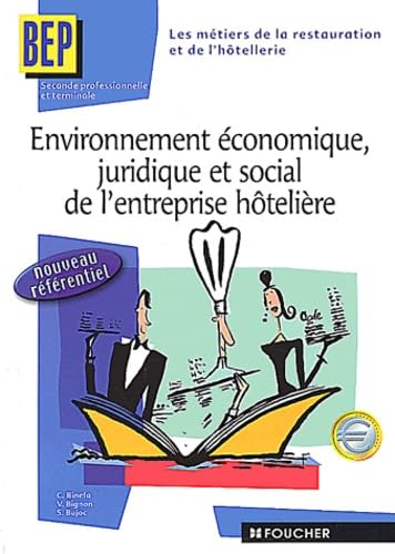 Environnement économique, juridique et social de l'entreprise hôtelière 2nde professionnelle et terminale BEP restauration/hôtellerie book
