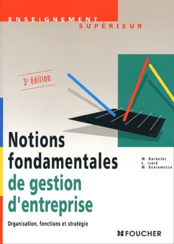 Notions fondamentales de gestion d'entreprise : organisation, fonctions et stratégie book