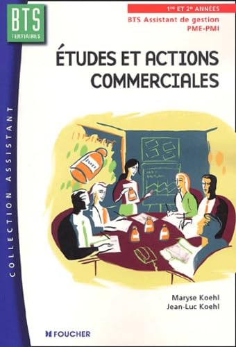 Etudes et actions commerciales BTS Assistant de gestion PME-PMI 1ère et 2ème années book