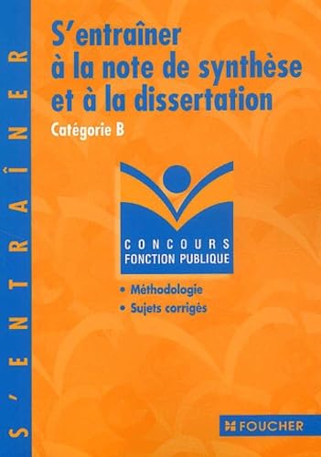 S'entraîner à la note de synthèse et à la dissertation: Catégorie B book