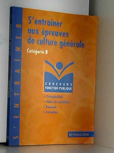 S'entraîner aux épreuves de culture générale: Catégorie B book