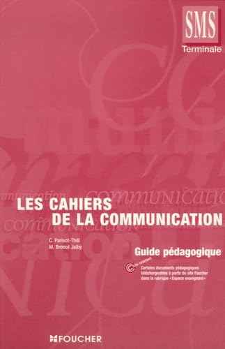 Les cahiers de la communication, Terminale SMS : Guide pédagogique book