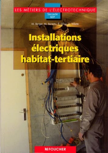 Les métiers de l'électronique : Installations électriques habitat-tertiaires: Seconde BEP Books