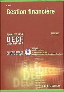 Foucher Expertise comptable : Gestion financière. Épreuve n° 4 DECF, DESCF/MSTCF (Entraînement et cas corrigés) book