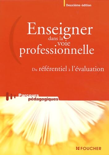 Enseigner dans la voie professionnelle: Du référentiel à l'évaluation Books