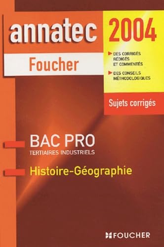 Annatec Foucher : Histoire - Géographie, Bac Pro Tertiaires - Industriels book