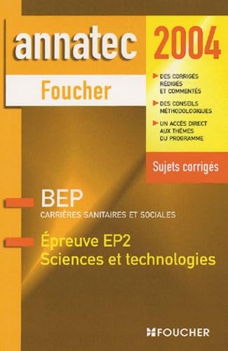 Epreuves EP2 Sciences et technologies BEP carrières sanitaires et sociales: Sujets corrigés, édition 2004 Books