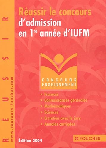 Réussir le concours d'admission en 1re année d'IUFM, 2004 book