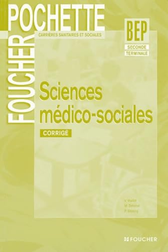 Sciences médico-sociales, corrigé: BEP, seconde et terminale, BEP Carrières sanitaires et sociales book