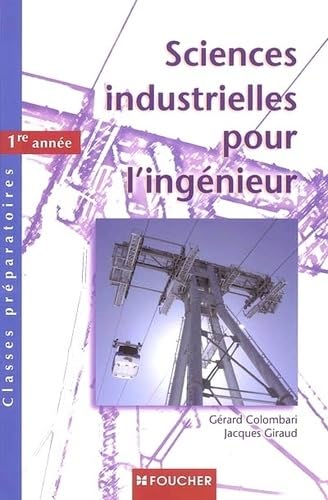 Sciences industrielles pour l'ingénieur Classes préparatoires 1re année book