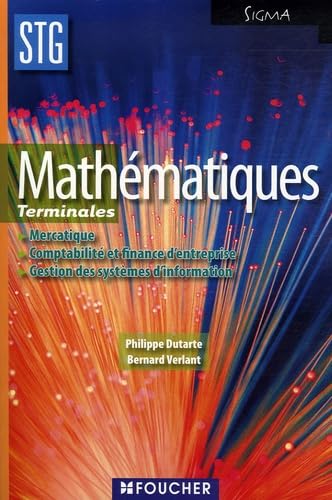Mathématiques Terminales STG: Mercatique Comptabilité et finance d'entreprise Gestion des systèmes d'information book