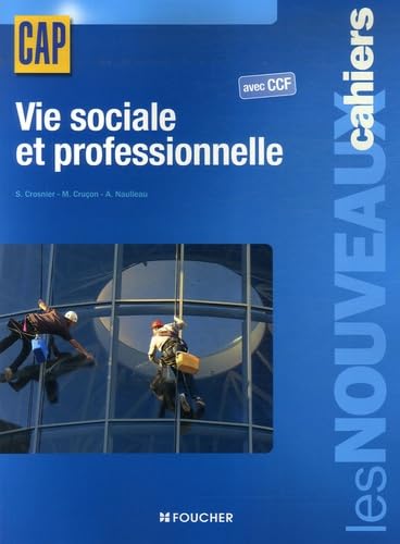 Vie sociale et professionnelle CAP: Avec CCF book
