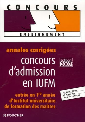 ANNALES CORRIGEES 2007 CONCOURS ADMIS. IUFM (Ancienne édition) book