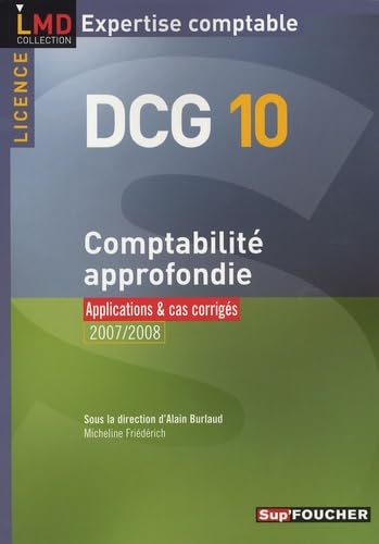 Comptabilité approfondie DCG10: Applications et cas corrigés Books