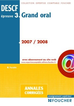 Grand oral DESCF épreuve n° 3 : annales corrigées 2007-2008 book