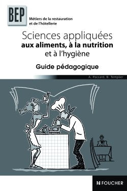 Sciences appliquées aux aliments, à la nutrition et à l'hygiène, BEP des métiers de la restauration et de l'hôtellerie : guide pédagogique book