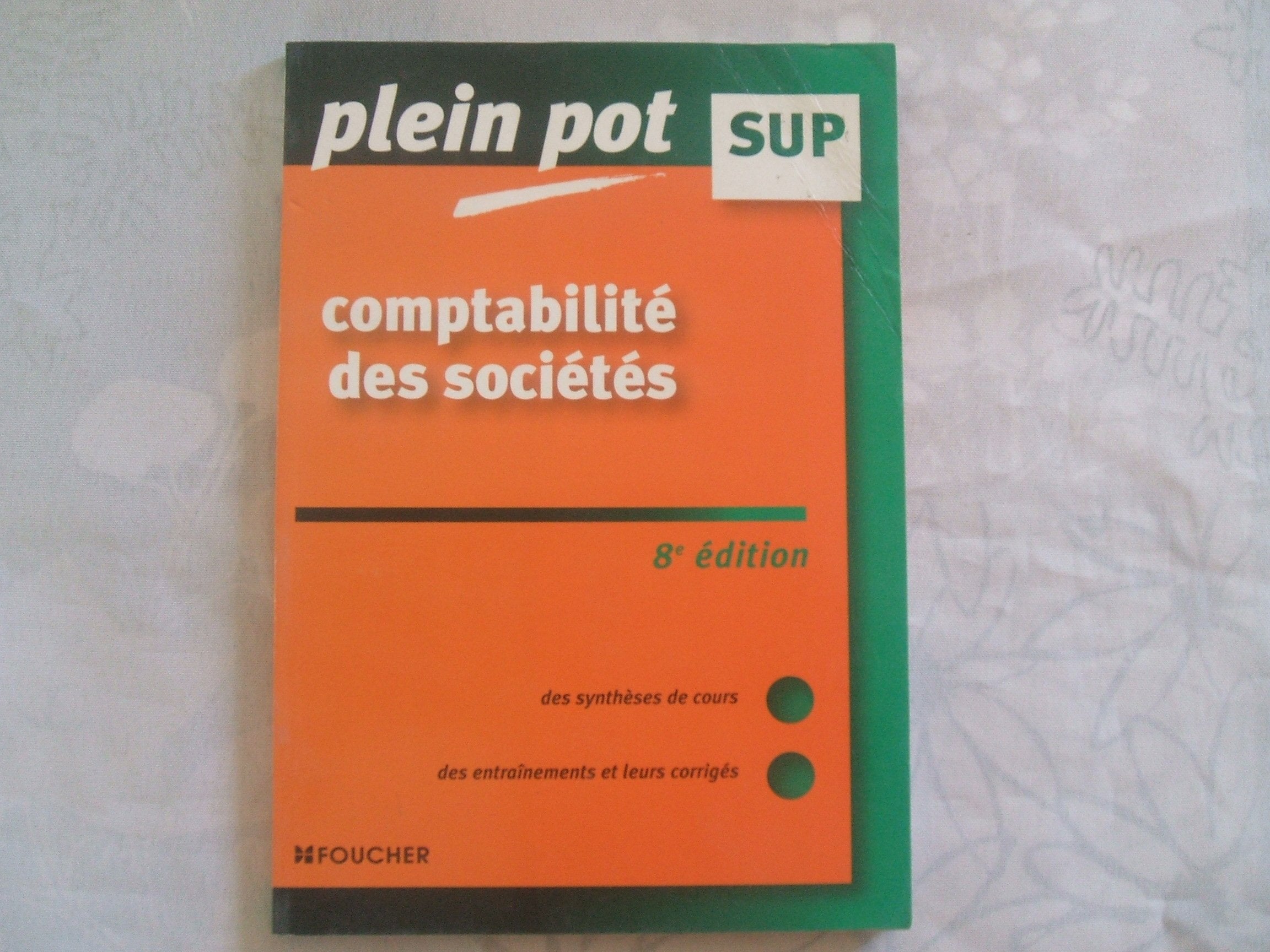 Comptabilité des sociétés : Enseignement supérieur, BTS, DUT tertiaires (Ancienne Edition) book