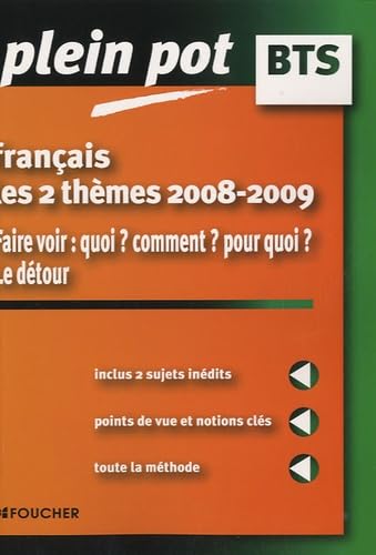 Français BTS - les 2 thèmes 2008-2009 : Faire voir : quoi ? comment ? pour quoi ? Le détour (Ancienne Edition) book