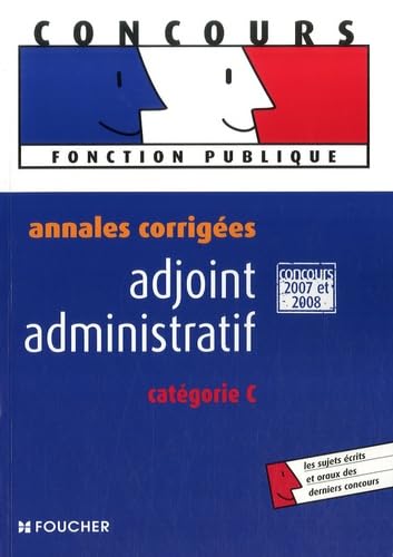 Adjoint administratif : Annales corrigées catégorie C (Ancienne Edition) book
