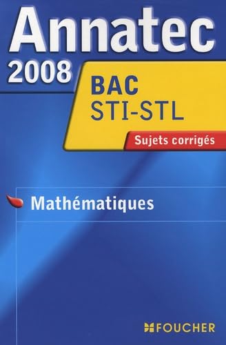 Mathématiques Bac STI-STL: Sujets corrigés Books