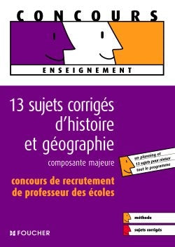 13 sujets corrigés d'histoire et géographie, composante majeure : concours de recrutement de professeur des écoles Books
