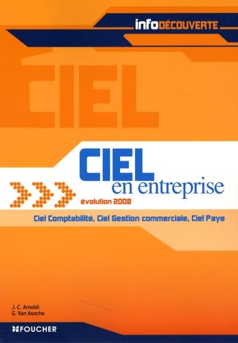 Ciel en entreprise Evolution 2008: Ciel comptabilité, Ciel gestion commerciale, Ciel paye Books