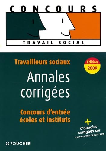 Travailleurs sociaux, concours d'entrée en école et en institut : Annales corrigées (Ancienne Edition) book