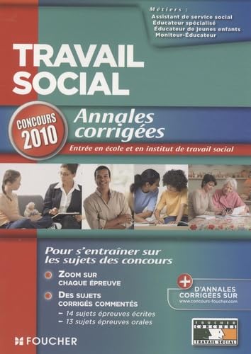 Travail social: Concours d'entrée 2010 ; Ecole et institut book