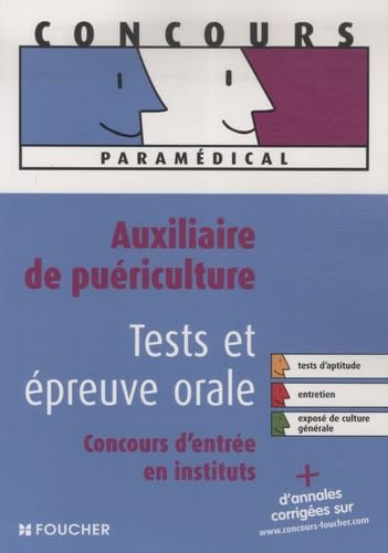 Auxiliaire de puériculture, tests et épreuve orale : Concours d'entrée en école et en institut (Ancienne Edition) book