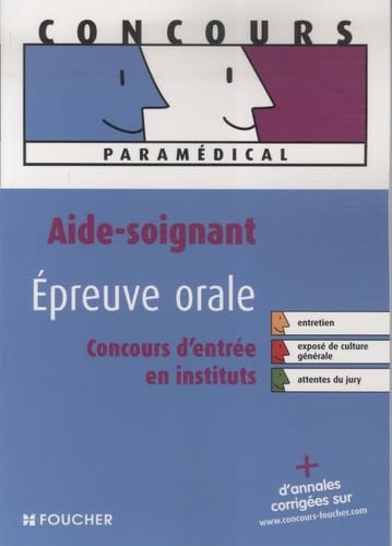 Aide soignant épreuve orale : Concours d'entrée en école et en institut (Ancienne Edition) book