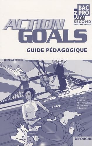 Anglais 2e professionnelle Bac pro 3 ans Action Goals: Guide pédagogique book