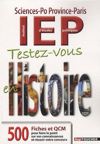 Testez-vous en Histoire: Sciences-Po, Province-Paris, IEP Books