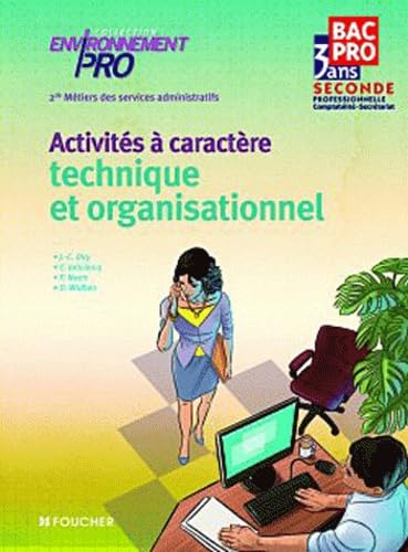 Activités à caractère technique et organisationnel, 2e Métiers des services administratifs: Bac Pro 3 ans book