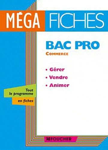 MégaFiches Bac Pro Commerce: Gérer, vendre, animer book