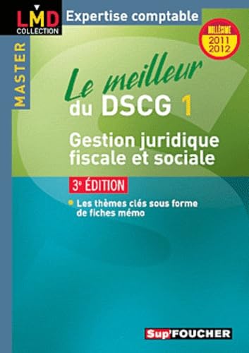 Le meilleur du DSCG 1 Gestion juridique, fiscale et sociale: Millésime 2011-2012 book