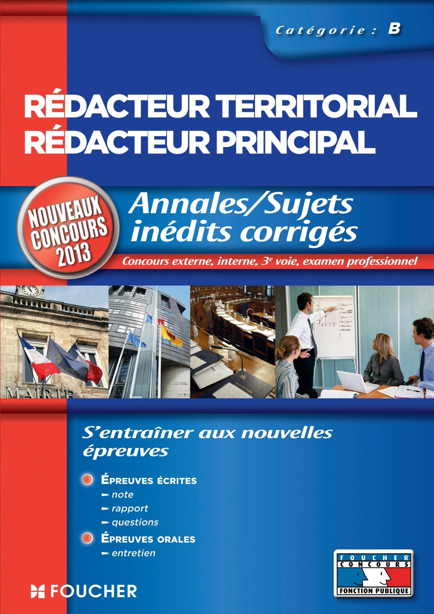 Rédacteur territorial, rédacteur principal: Annales et sujets inédits, catégorie B Books