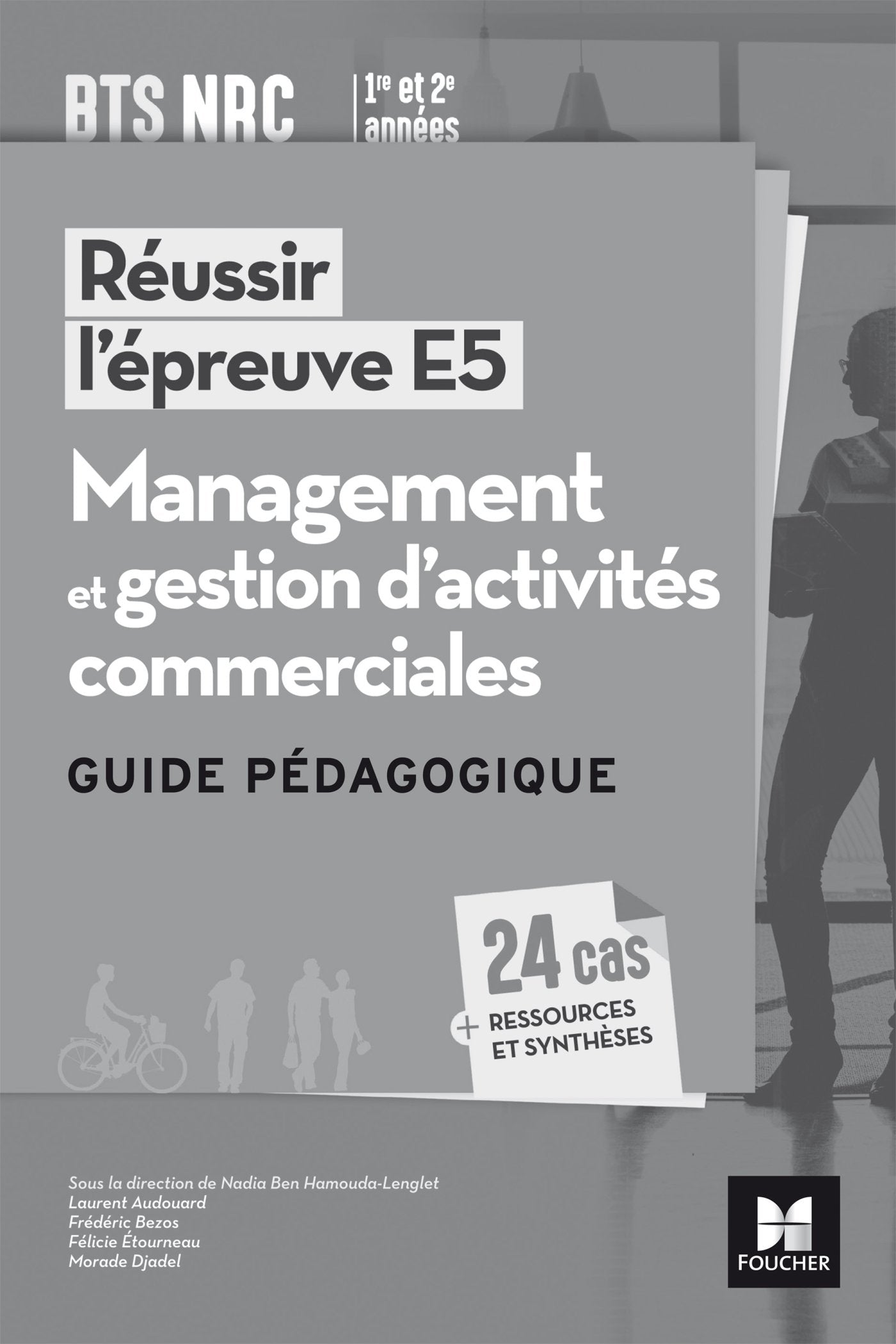 Réussir l'épreuve E5 - Management et gestion d'activités commerciales BTS NRC - Guide pédagogique book