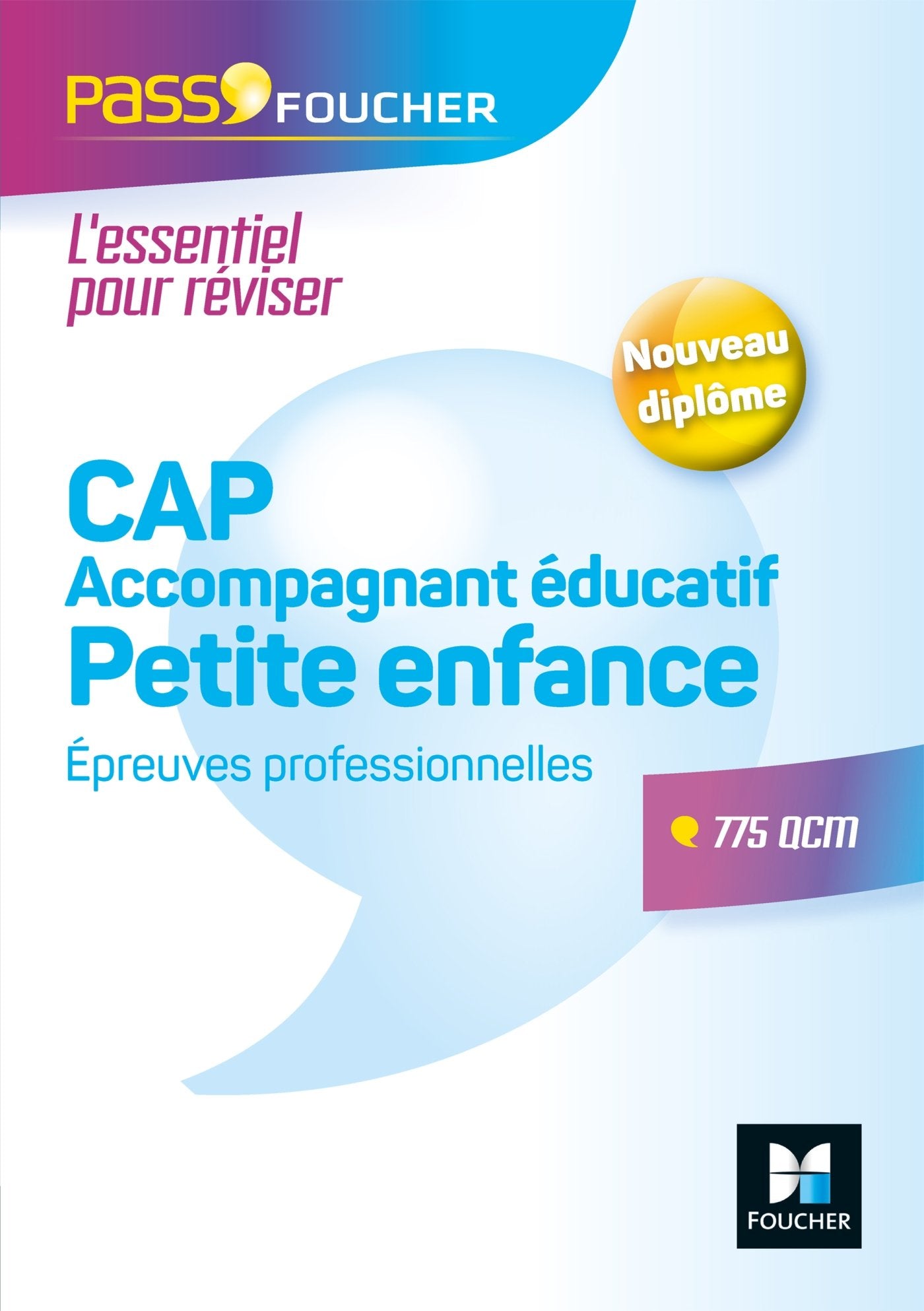 Pass'Foucher - CAP Accompagnant Educatif Petite Enfance Epreuves professionnelles - Entrainement book