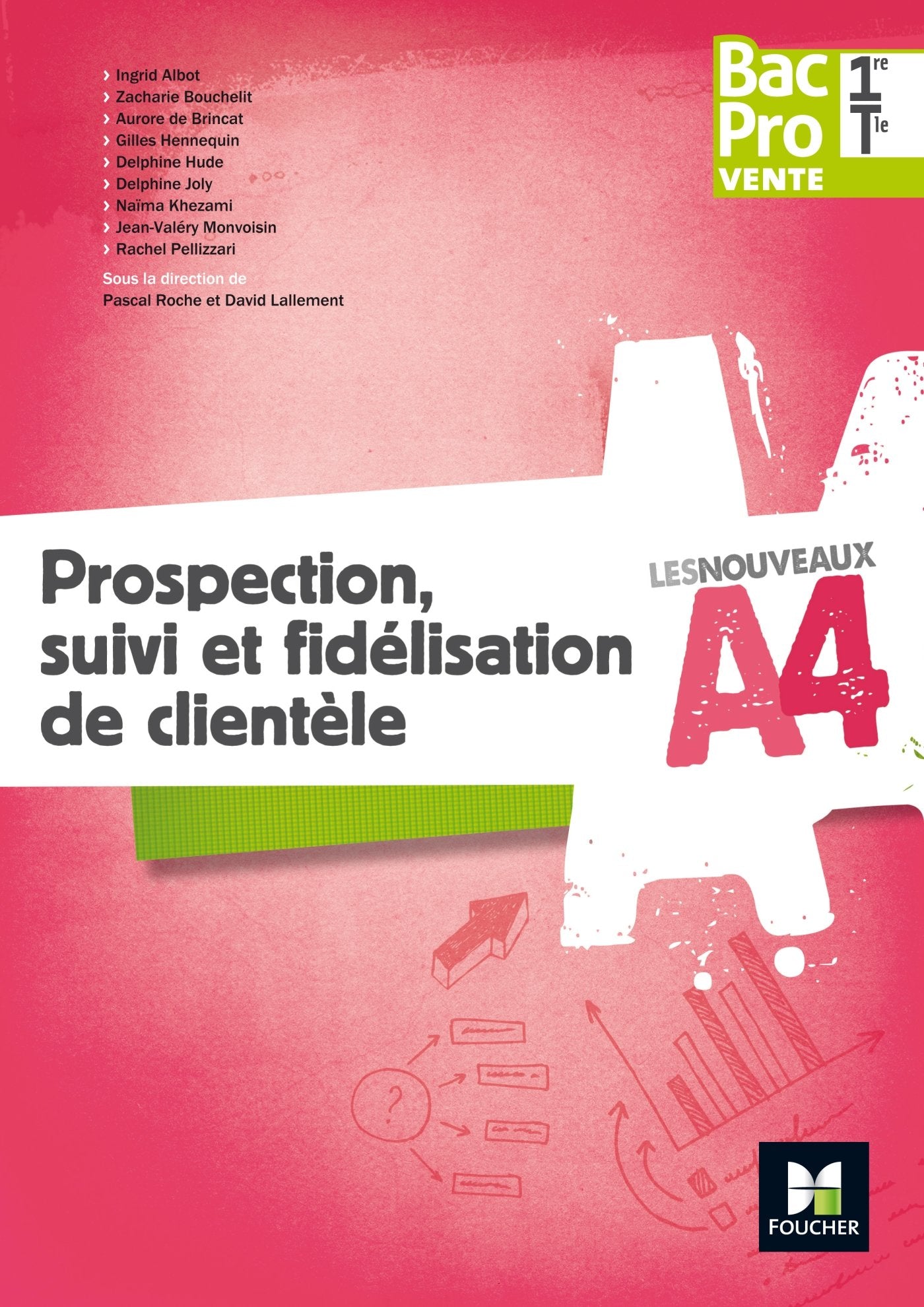 Les nouveaux A4 - Prospection, suivi et fidélisation de clientèle 1re/Tle Bac Pro Vente - Éd. 2017 book