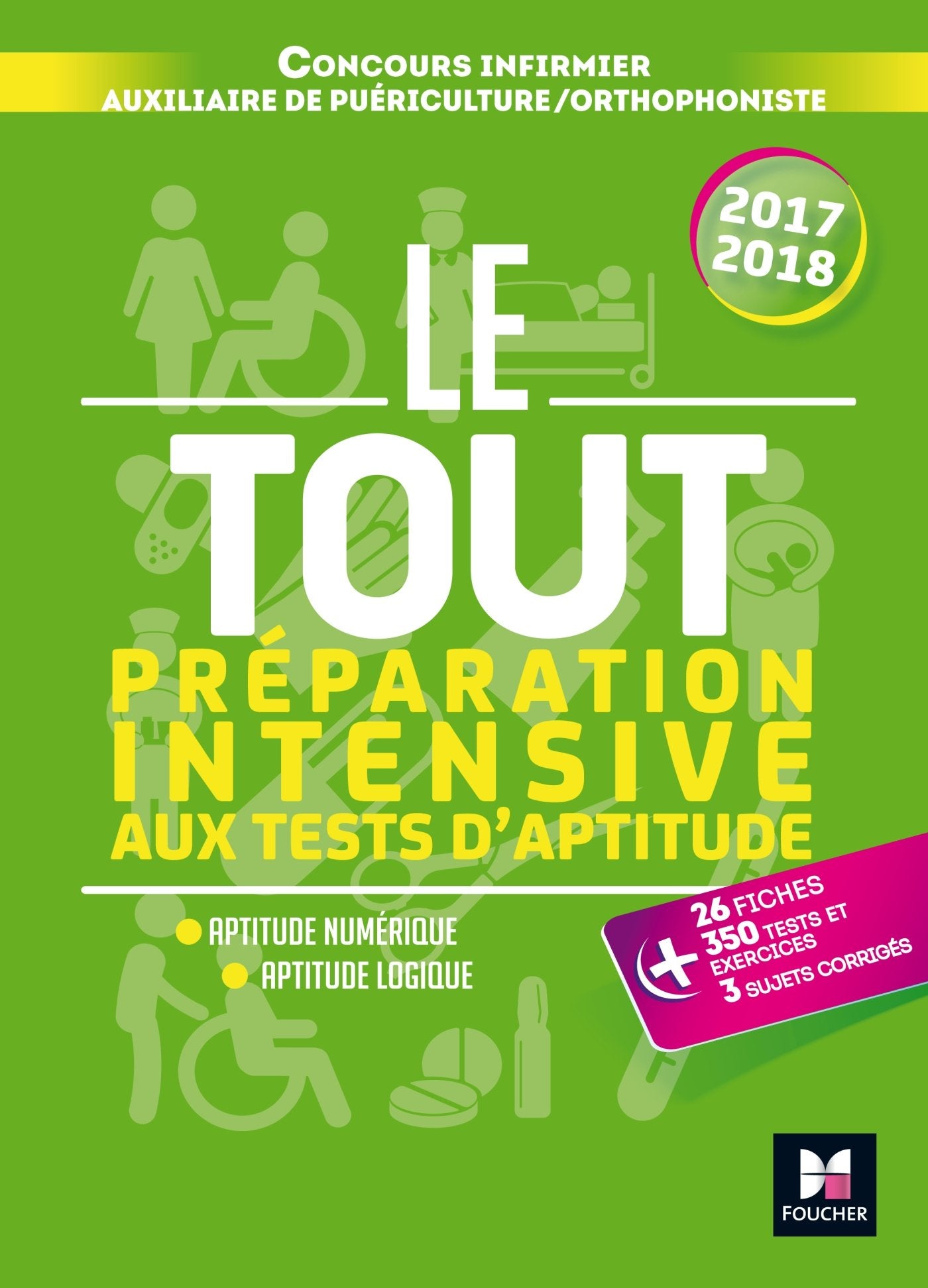 Le tout préparation intensive aux tests d'aptitude: Concours Infirmier ; Auxiliaire de puériculture ; Orthophoniste book