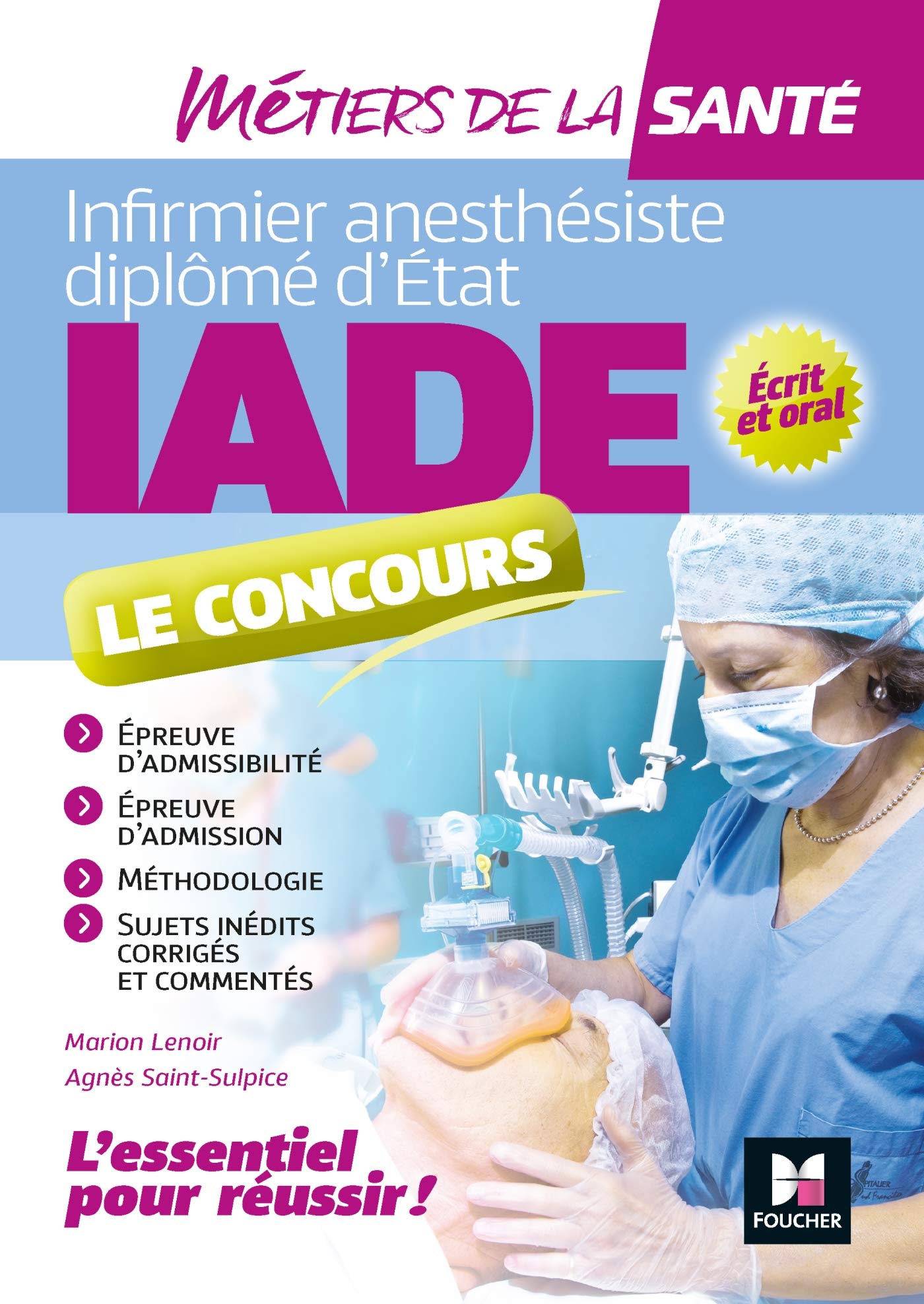 Métiers de la santé - IADE- Réussir le concours d'entrée - Préparation complète: Epreuve d'admissibilité, épreuve d'admission, méthodologie, sujets inédits et commentés Medicine