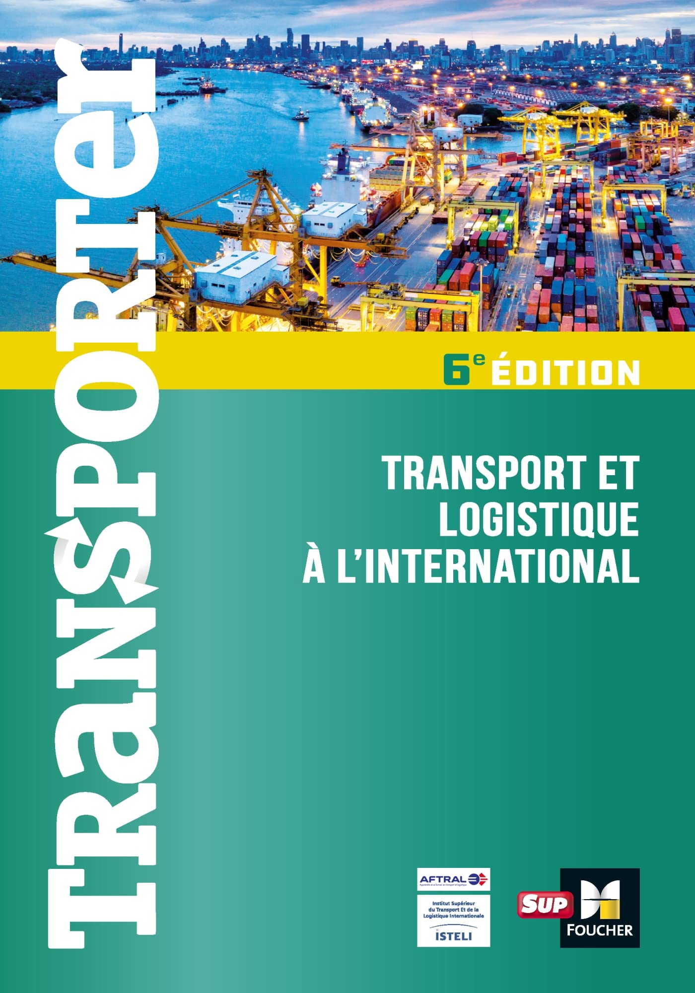 Transporter - Transport et logistique à l'international - 2ème édition Business, Finance & Career